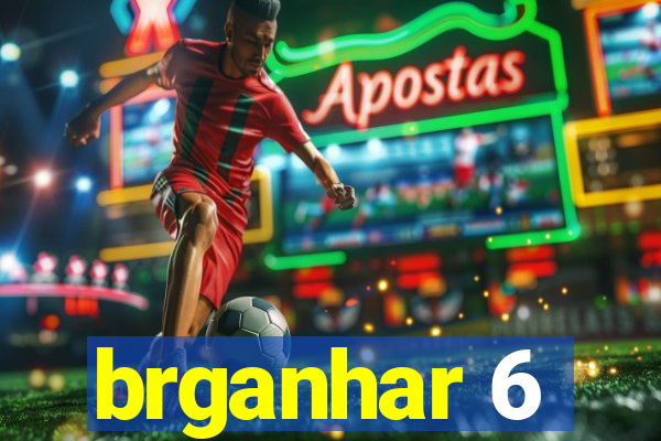 brganhar 6